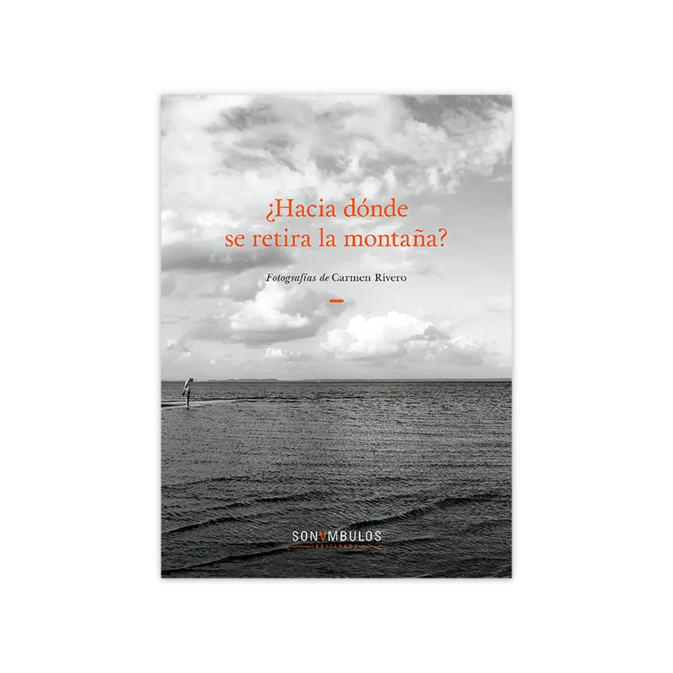 ¿Hacia dónde se retira la montaña? — Carmen Rivero